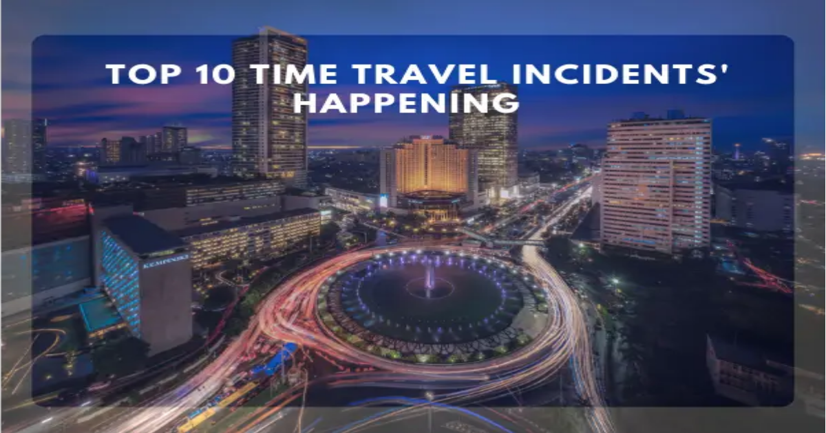 Exploring the Top 10 Places in the World Where Time Travel Incidents Happened